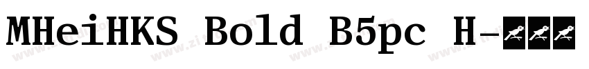 MHeiHKS Bold B5pc H字体转换